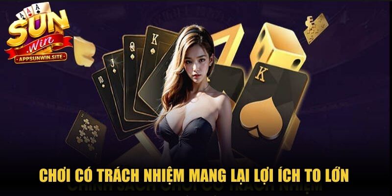 Chơi có trách nhiệm mang lại lợi ích to lớn đối với cộng đồng