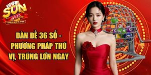 Dàn Đề 36 Số