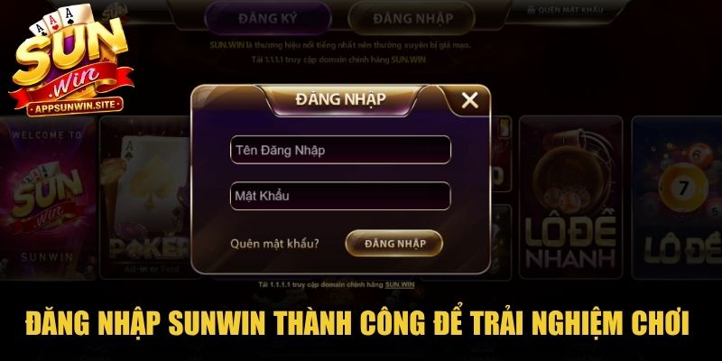 Đăng nhập Sunwin thành công để trải nghiệm chơi game bất tận