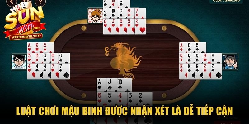 Luật chơi Mậu Binh qua mọi thời đại được nhận xét là dễ tiếp cận