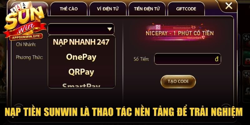 Nạp tiền Sunwin là thao tác nền tảng để trải nghiệm game mỗi ngày