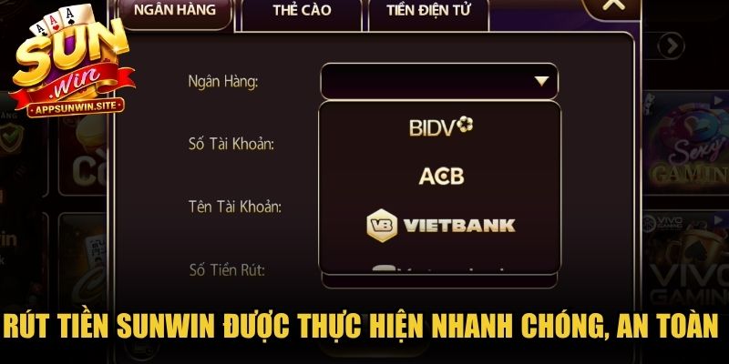 Rút tiền Sunwin được thực hiện nhanh chóng, an toàn tuyệt đối