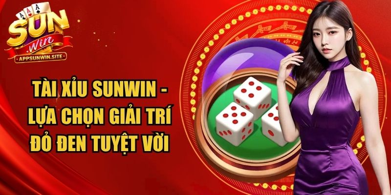 Tài Xỉu Sunwin
